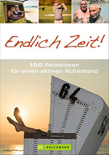 Susanne Asal - Der Ratgeber für Rentner Reisen: Endlich Zeit! 100 Reiseideen für einen aktiven Ruhestand. Eine schöne Geschenkidee für Pensionäre mit zahlreichen Inspirationen für alle Reisefreudigen. - Preis vom 14.10.2026 23:07:16 h