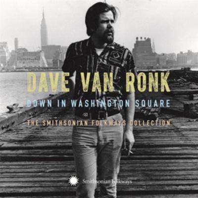Down in Washington Square: The Smithsonian Folkway - Dave Van Ronk, CD