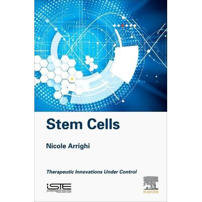 Arrighi, N: Stem Cells, Gebundene Ausgabe von Nicole Arrighi, ISTE Press - Elsevier, 978-1-78548-254-0