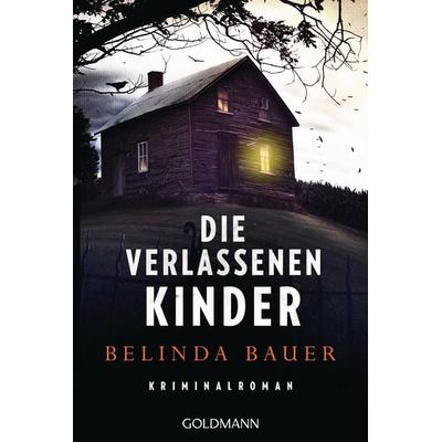 Die verlassenen Kinder, Taschenbuch von Belinda Bauer, Goldmann, 978-3-442-49054-7