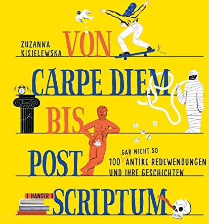 Zuzanna Kisielewska - Von Carpe Diem bis Post Scriptum: 100 (gar nicht so) antike Redewendungen und ihre Geschichten - Preis vom 09.10.2026 07:28:09 h