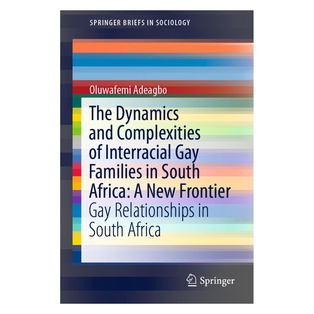 Springer The Dynamics and Complexities of Interracial Gay Families in South Africa: A New Frontier (Englisch, Softcover, Oluwafemi Adeagbo) (56016732)