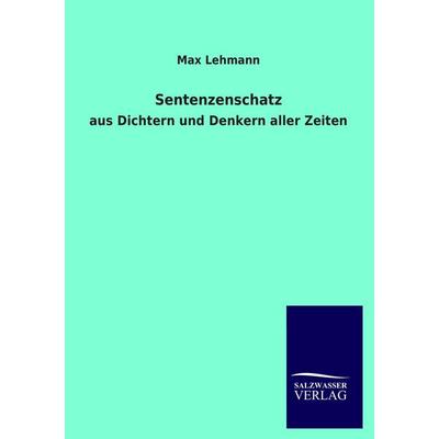 Sentenzenschatz, Taschenbuch von Max Lehmann, Salzwasser, 978-3-8460-3916-8