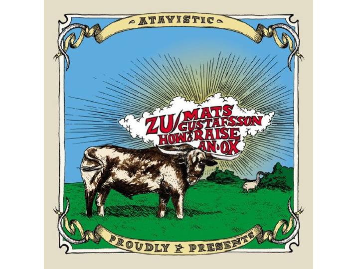 Zu/Mats Gustafsson - How To Raise An Ox