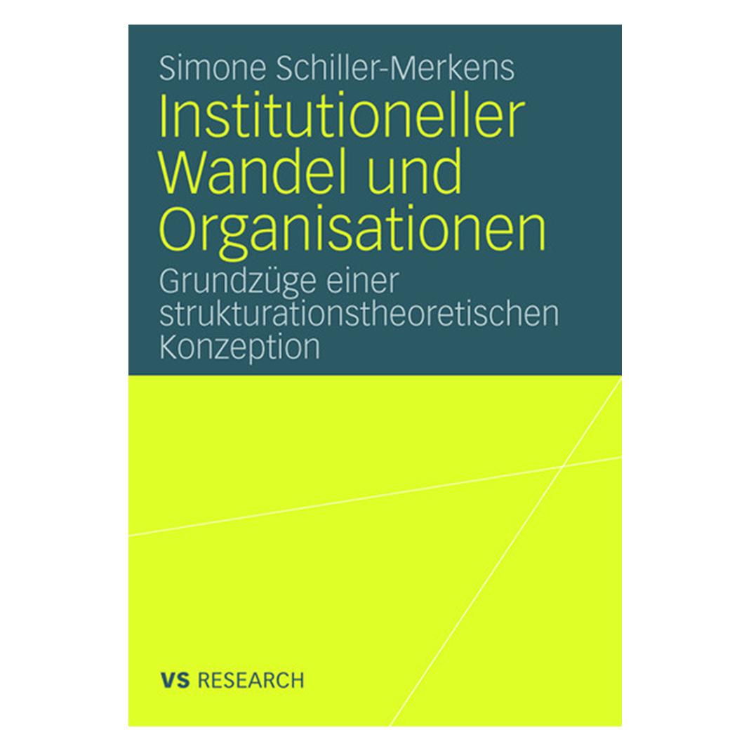 VS Institutioneller Wandel und Organisationen (Deutsch, Softcover, Simone Schiller-Merkens) (9458264)