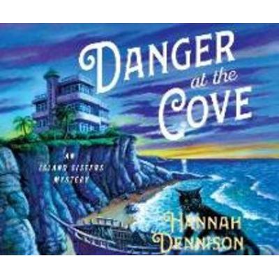 Danger at the Cove - Hannah Dennison, CD, 9781666504712