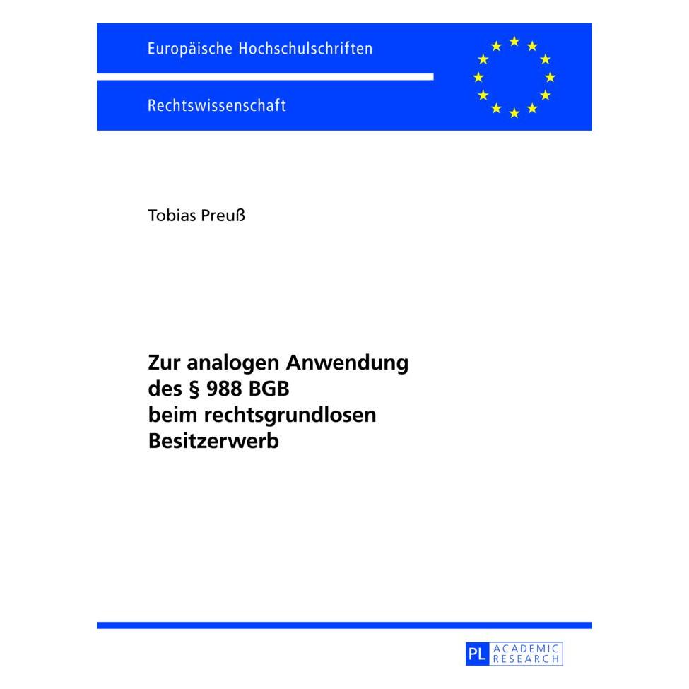 Peter Lang Zur analogen Anwendung des 988 BGB beim rechtsgrundlosen Besitzerwerb (Deutsch, Softcover, Tobias Preuss) (56025646)