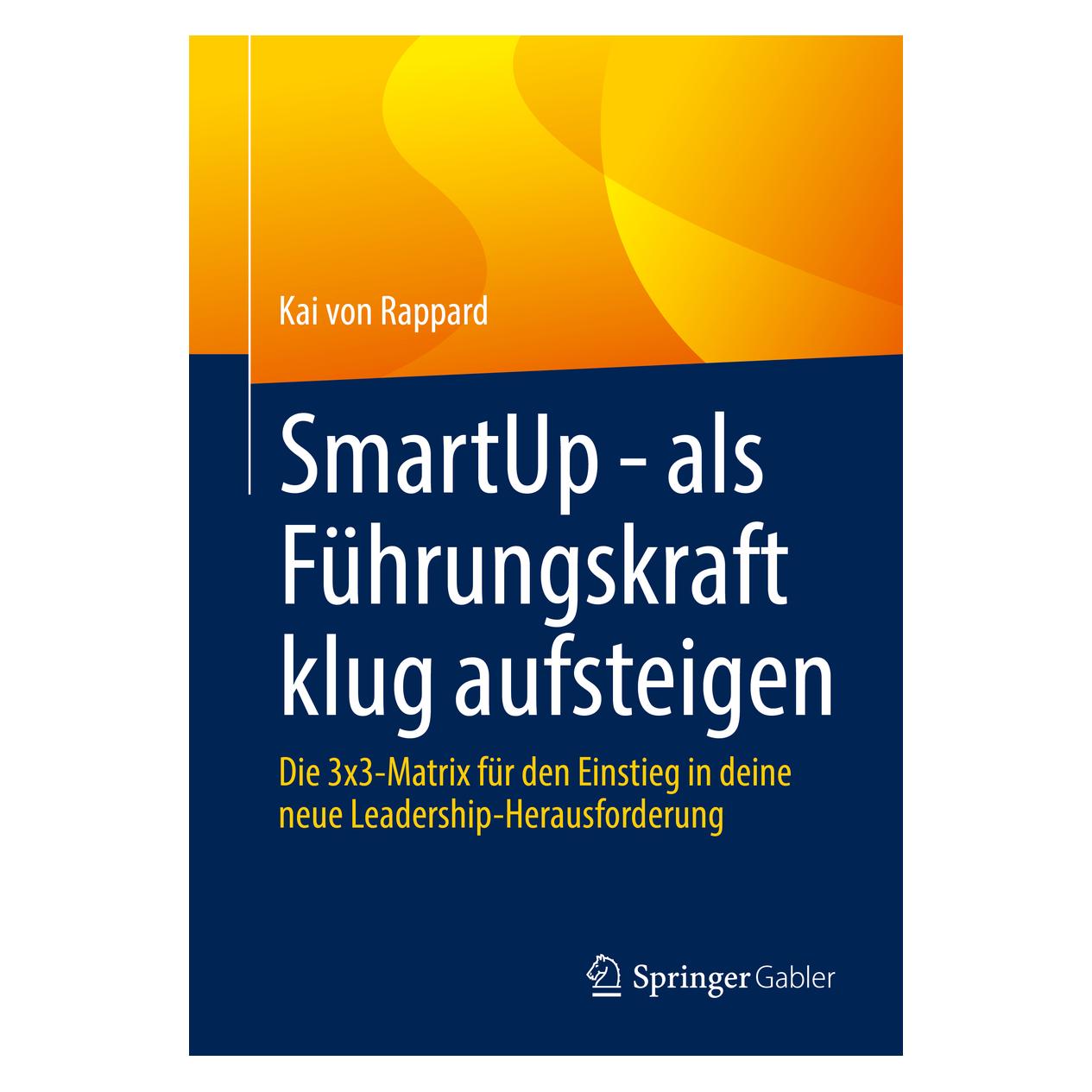 Springer SmartUp - als Führungskraft klug aufsteigen (Deutsch, Softcover, Kai von Rappard) (35152319)
