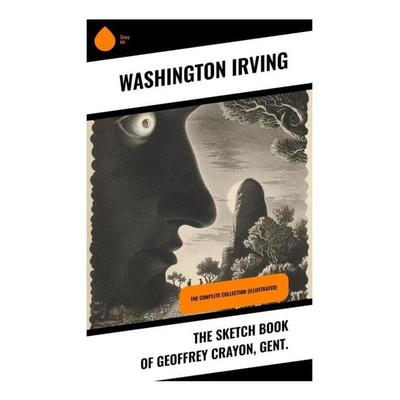 The Sketch Book of Geoffrey Crayon, Gent., Taschenbuch von Washington Irving, Sharp Ink, 978-80-283-3684-4
