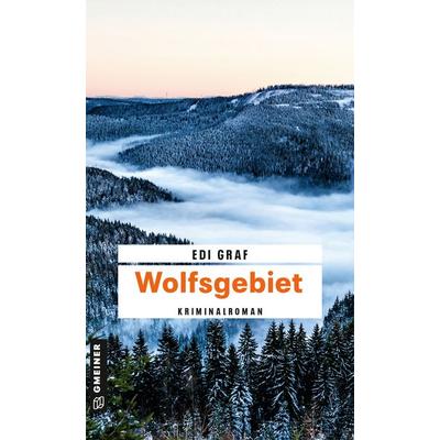 Wolfsgebiet, Taschenbuch von Edi Graf, Gmeiner-Verlag, 978-3-8392-2480-9