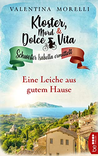 Valentina Morelli - Kloster, Mord und Dolce Vita - Eine Leiche aus gutem Hause - Preis vom 13.10.2026 11:25:28 h