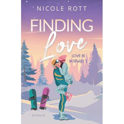 Finding Love - Love in Norway 2, Taschenbuch von Nicole Rott, Tolino media, 978-3-8194-6801-8