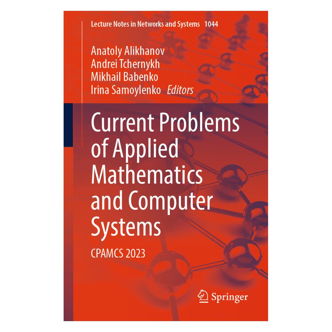 Springer Current Problems of Applied Mathematics and Computer Systems (Englisch, Softcover, Anatoly Alikhanov, Andrei Tchernykh, Irina Samoylenko, Mikhail Babenko) (57059498)