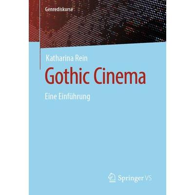 Gothic Cinema, Taschenbuch von Katharina Rein, Springer Fachmedien Wiesbaden GmbH, 978-3-658-33204-4