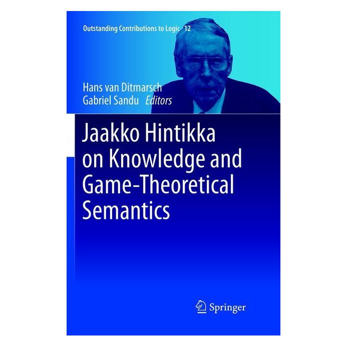 Springer Jaakko Hintikka on Knowledge and Game-Theoretical Semantics (Englisch, Softcover, Gabriel Sandu, Hans van Ditmarsch) (56047482)