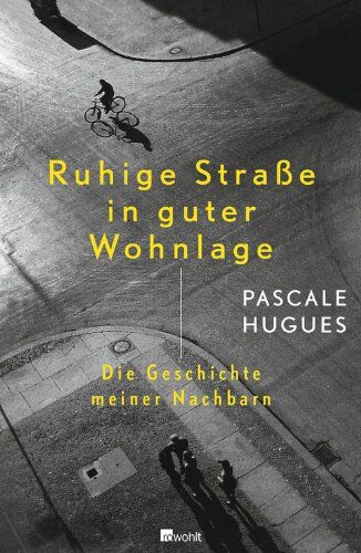 Pascale Hugues - Ruhige Straße in guter Wohnlage: Die Geschichte meiner Nachbarn - Preis vom 17.10.2026 19:25:27 h