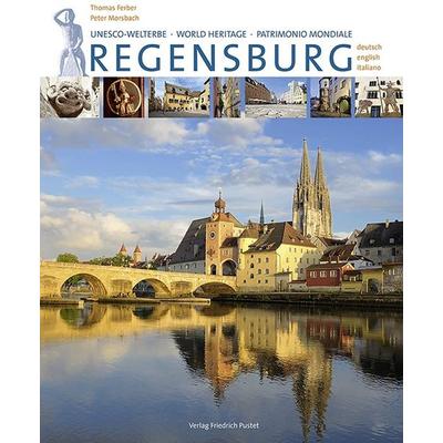 Regensburg. UNESCO Welterbe - World Heritage - Patrimonio Mondiale, Gebundene Ausgabe von Thomas Ferber,Peter Morsbach, Pustet, F