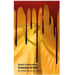 Schemen & Haft, Belletristik von Severin Schwendener