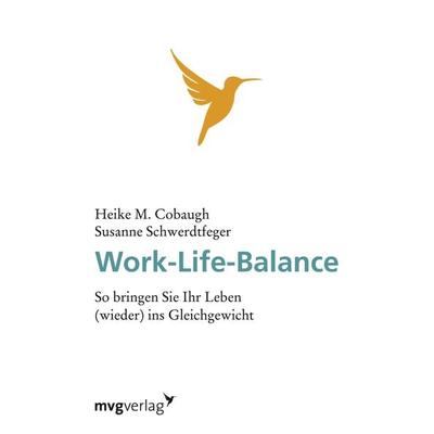 Work-Life-Balance, Taschenbuch von Heike M. Cobaugh, Mvg, 978-3-86882-318-9