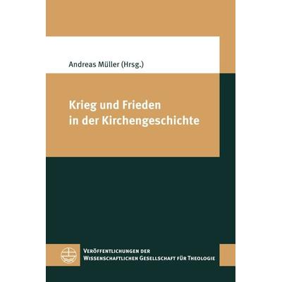 Krieg und Frieden in der Kirchengeschichte, Taschenbuch von , Evangelische Verlagsanstalt, 978-3-374-07726-7