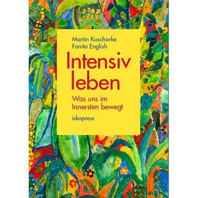 Intensiv leben, Taschenbuch von Martin Koschorke,Fanita English, Iskopress, 978-3-89403-443-6