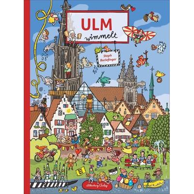 Ulm wimmelt, Gebundene Ausgabe von Steph Burlefinger, Silberburg, 978-3-8425-2134-6