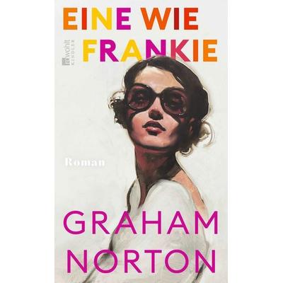 Eine wie Frankie, Gebundene Ausgabe von Graham Norton, Rowohlt Kindler, 978-3-463-00074-9