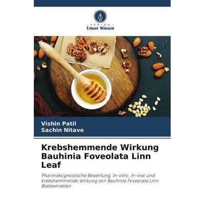 Krebshemmende Wirkung Bauhinia Foveolata Linn Leaf, Taschenbuch von Vishin Patil,Sachin Nitave, Verlag Unser Wissen, 978-620-5-02588-8