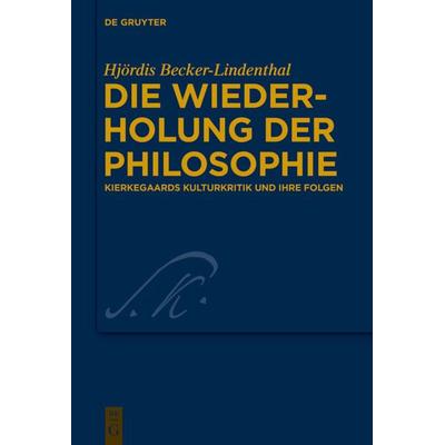 Die Wiederholung der Philosophie, Gebundene Ausgabe von Hjördis Becker-Lindenthal, De Gruyter, 978-3-11-041733-3