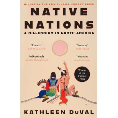 Native Nations, Taschenbuch von Kathleen DuVal, Profile Books, 978-1-80522-603-1