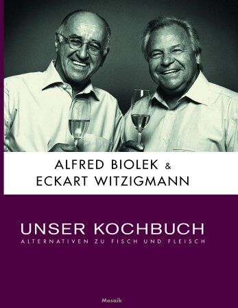 Alfred Biolek - Unser Kochbuch: Alternativen zu Fisch und Fleisch - Preis vom 09.10.2026 07:28:09 h
