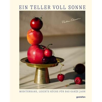 Ein Teller voll Sonne (Neuauflage), Gebundene Ausgabe von , Die Gestalten Verlag, 978-3-96704-280-1