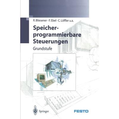 Speicherprogrammierbare Steuerungen, Taschenbuch von R. Bliesener,F. Ebel,C. Löffler, Springer Berlin, 978-3-540-62090-7