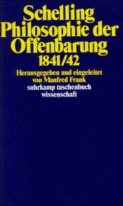 Schelling, Friedrich Wilhelm Joseph Von - Philosophie der Offenbarung: 1841/42 (suhrkamp taschenbuch wissenschaft) - Preis vom 18.10.2026 19:22:15 h