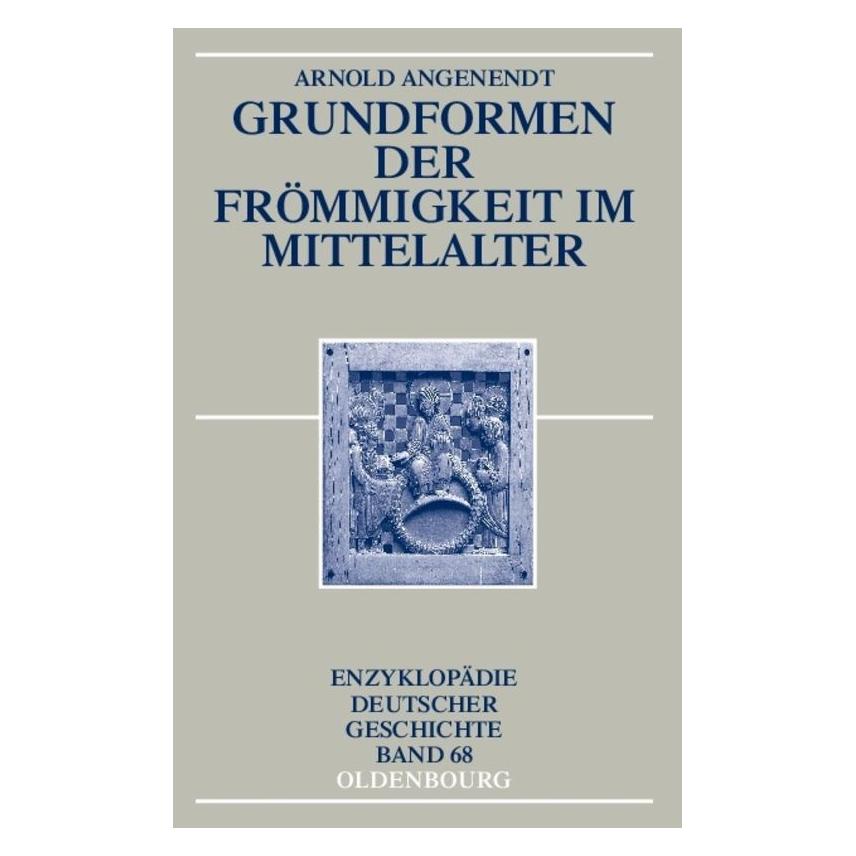 De Gruyter Grundformen der Frömmigkeit im Mittelalter (Deutsch, Softcover, Arnold Angenendt) (7848975)