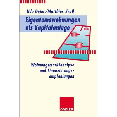 Eigentumswohnungen als Kapitalanlage, Taschenbuch von Udo Geier,Matthias Krass, Betriebswirtschaftlicher Verlag Gabler, 978-3-409-14183-3