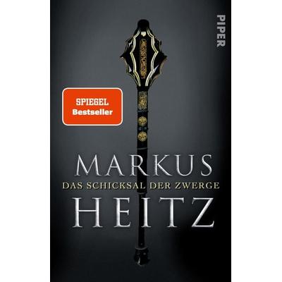 Das Schicksal der Zwerge / Die Zwerge Band 4, Taschenbuch von Markus Heitz, Piper Taschenbuch, 978-3-492-28104-1