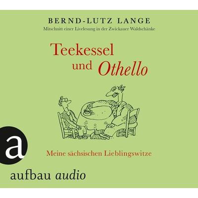 Teekessel und Othello - Bernd-Lutz Lange, CD, 9783945733172