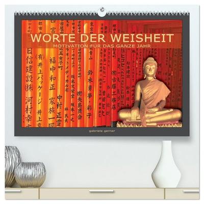 Worte der Weisheit Motivation für das ganze Jahr (hochwertiger Premium Wandkalender 2026 DIN A2 quer), Kunstdruck in Hochglanz