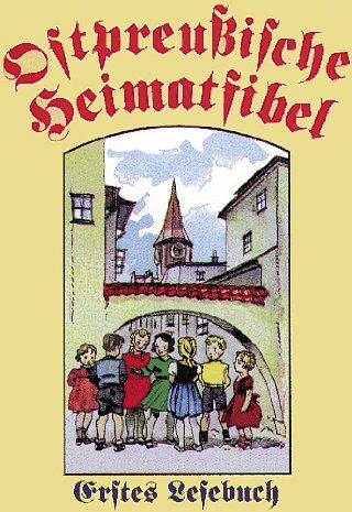 Ostpreußische Heimatfibel. Nachdruck einer Originalfibel von 1935: Nachdruck einer Originalfibel von 1938 - Preis vom 18.10.2026 19:22:15 h