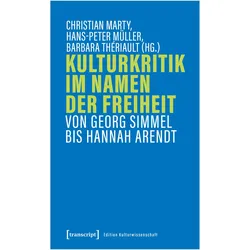 Kulturkritik im Namen der Freiheit, Fachbücher von Hans-Peter Müller, Christian Marty, Barbara Thériault