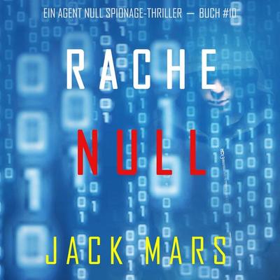 Rache Null (Ein Agent Null Spionage-Thriller — Buch & 10) - Jack Mars, Audio, 9781094332758