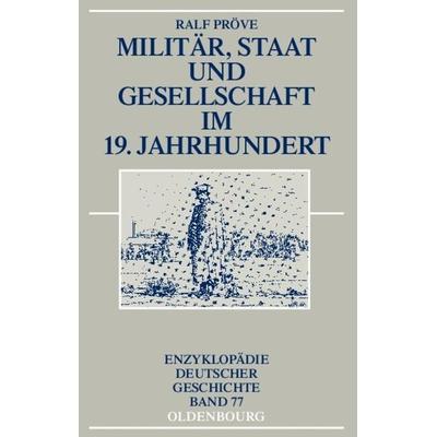 Militär, Staat und Gesellschaft im 19. Jahrhundert, Gebundene Ausgabe von Ralf Pröve, De Gruyter, 978-3-486-57634-4