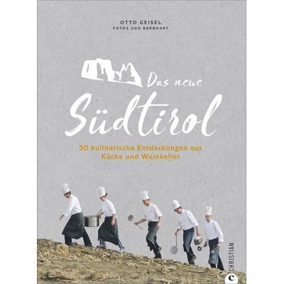Das neue Südtirol, Gebundene Ausgabe von Otto Geisel, Christian, 978-3-95961-183-1