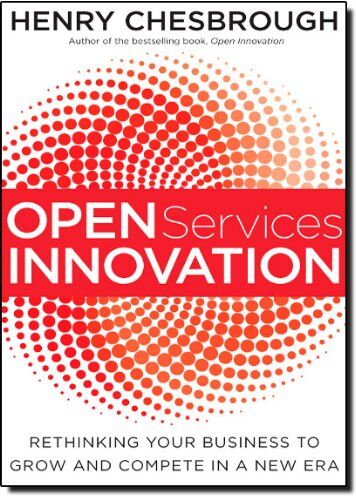 Henry Chesbrough - Open Services Innovation: Rethinking Your Business to Grow and Compete in a New Era - Preis vom 09.10.2026 07:28:09 h