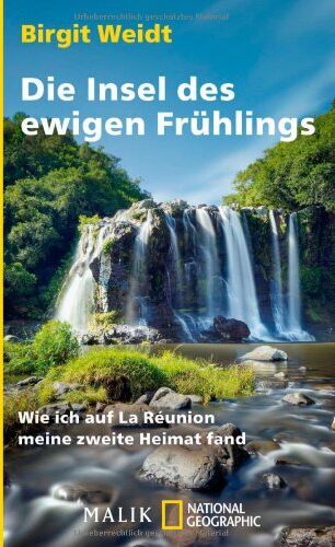 Birgit Weidt - Die Insel des ewigen Frühlings: Wie ich auf La Réunion meine zweite Heimat fand - Preis vom 09.10.2026 07:28:09 h