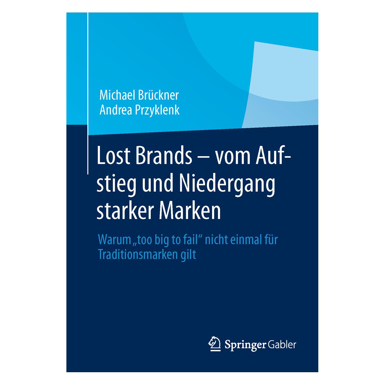 Gabler Lost Brands - vom Aufstieg und Niedergang starker Marken (Deutsch, Softcover, Andrea Przyklenk, Michael Brückner) (8949298)