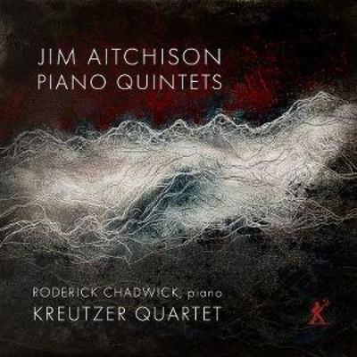 Aitchison: Klavierquintette - Roderick Chadwick,Kreutzer Quartet, CD