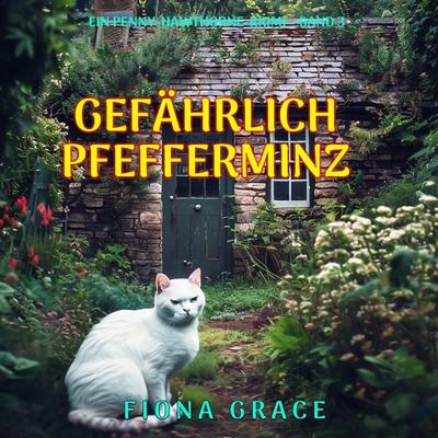 Gefährliche Pfefferminz (Ein Penny-Hawthorne-Krimi – Band 3) - Fiona Grace, Audio, 9798261406297