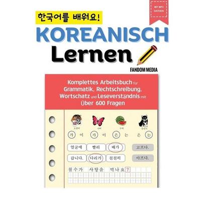 Koreanisch Lernen - Komplettes Arbeitsbuch für Grammatik, Rechtschreibung, Wortschatz und Leseverständnis mit über 600 Fragen, Taschenbuch von Fandom